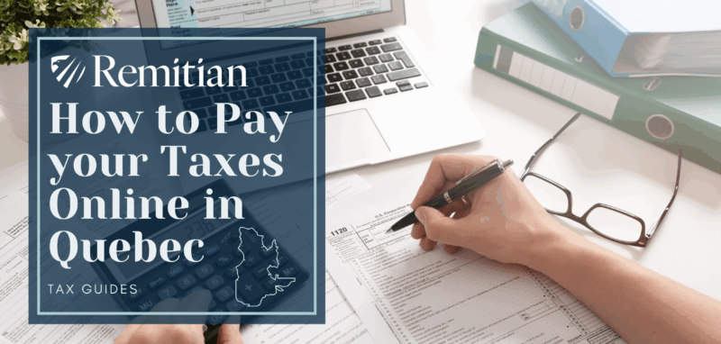 How to Pay Your Taxes Online in Quebec