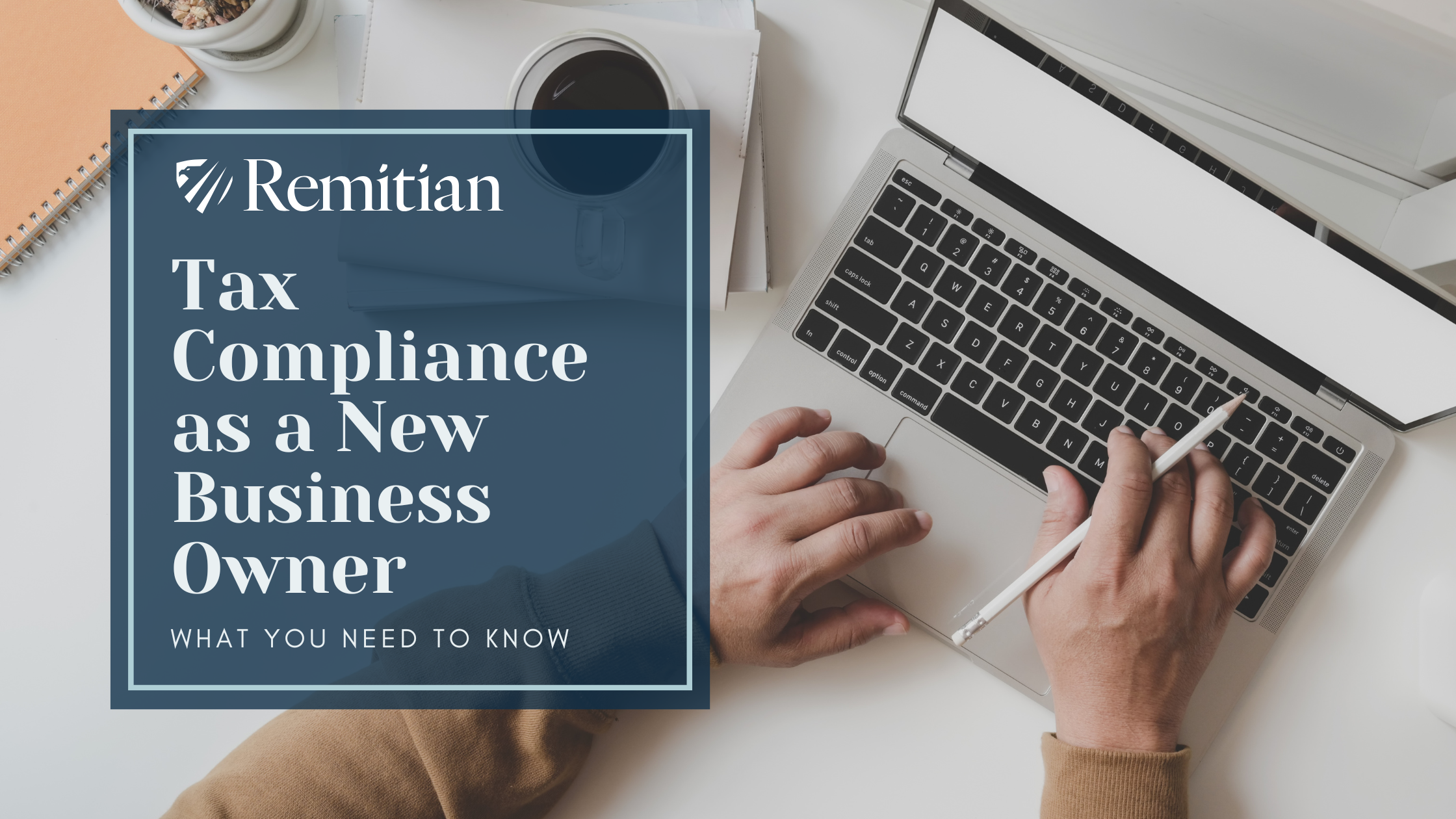 How to Simplify Tax Compliance as a New Business Owner