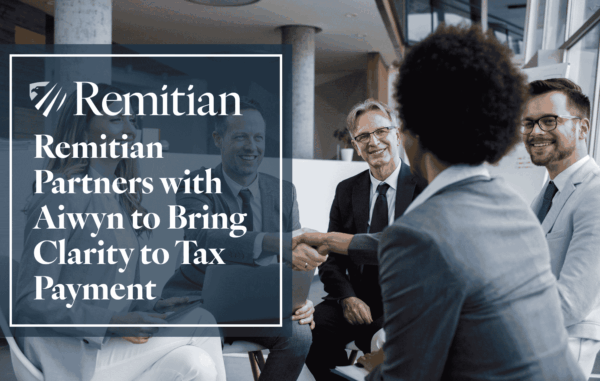 Remitian partners with Aiwyn to bring clarity to tax payments