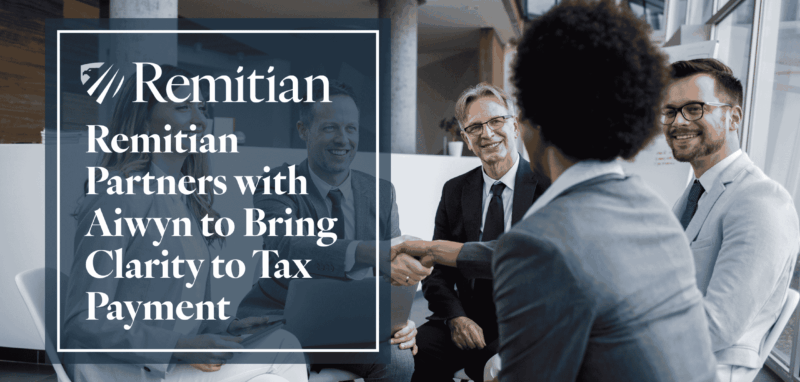 Remitian partners with Aiwyn to bring clarity to tax payments