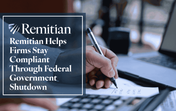 IRS Furloughs: Remitian Waives All Transaction Fees to Ensure Firms Stay Compliant Through Federal Government Shutdown