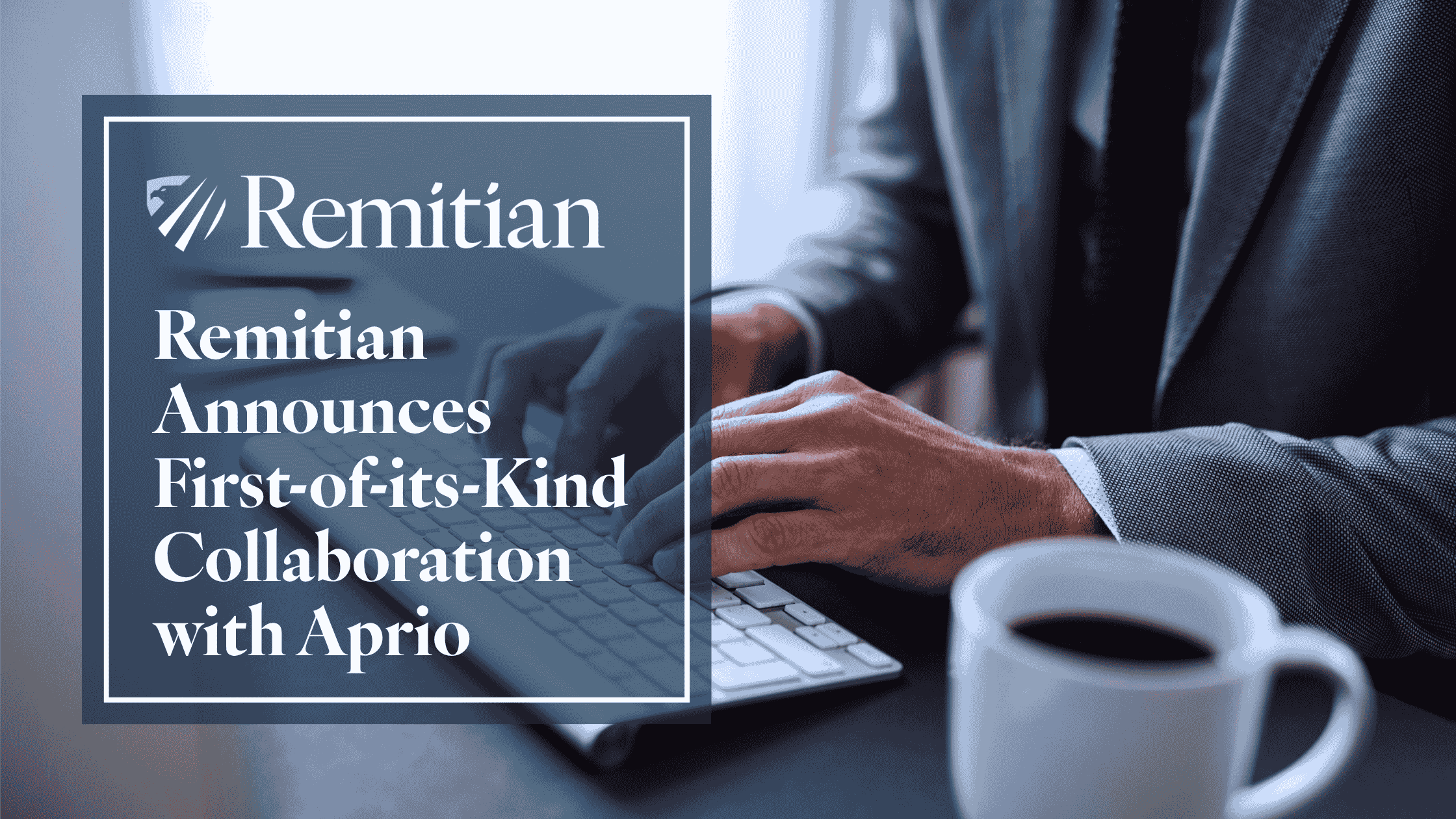 Remitian Announces First-of-its-Kind Collaboration with Aprio to Pilot Automated Tax Payments Platform